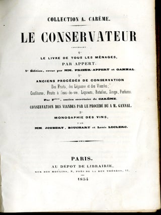 Le Conservateur, Contenant: 1. Le Livre De Tous Les Menages, Par Appert. 2. Anciens Procedes De Conservation . 3. Monagraphie Des Vins