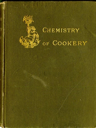 Item #CAT000828 The Chemistry of Cookery. W. Mattieu Williams