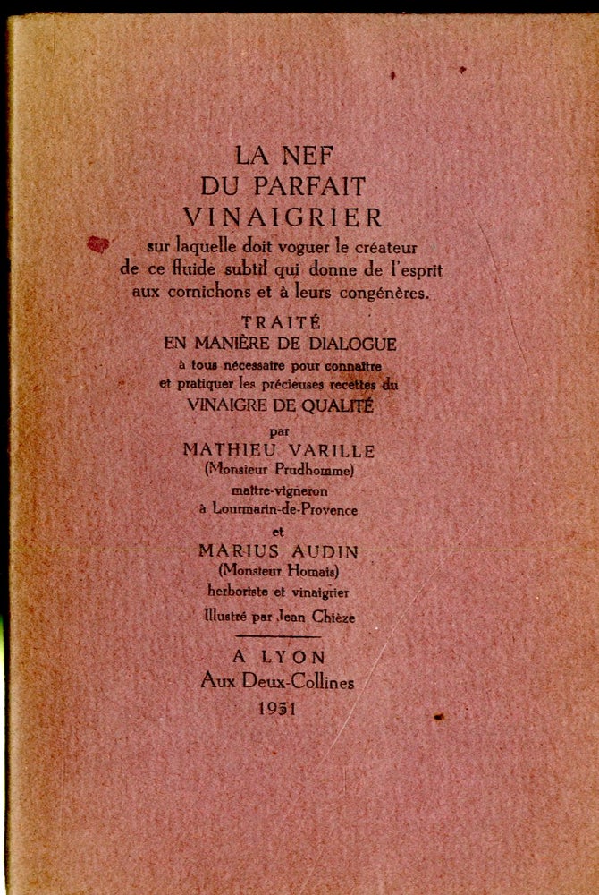Item #CAT000832 La Nef Du Parfait Vinaigrier. Mathieu Varille, Marius Audin.