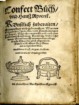 Confect Buch und Hauß Apoteck, künstlich zubereiten, einmachen und gebrauchen