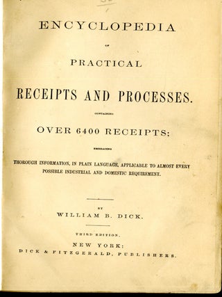 Encyclopedia of Practical Receipts and Processes. Over 6400 Receipts