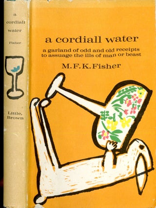 Item #CAT000958 a cordiall water. M. F K. Fisher