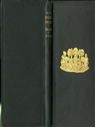 Item #CAT000982 A Treatise on the Esculent Funguses of England, containing an account of their...