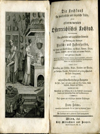 Die Kochkunst für herrschaftliche und bürgerliche Tafeln, oder allerneustes Österreichisches Kochbuch